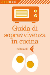 Title: Guida di sopravvivenza in cucina, Author: Autori Vari