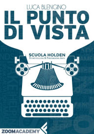 Title: Il punto di vista: Tecnica della distanza, Author: Luca Blengino