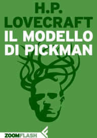 Title: Il modello di Pickman, Author: H. P. Lovecraft