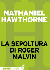 Title: La sepoltura di Roger Malvin, Author: Nathaniel Hawthorne