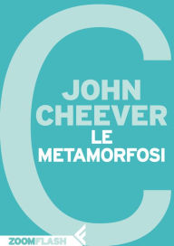 Title: Le metamorfosi, Author: John Cheever