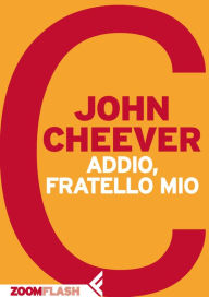 Title: Addio, fratello mio, Author: John Cheever