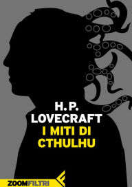 Title: I miti di Cthulhu, Author: H. P. Lovecraft