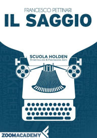 Title: Il saggio: As-saggio sulla composizione saggistica, Author: Francesco Pettinari
