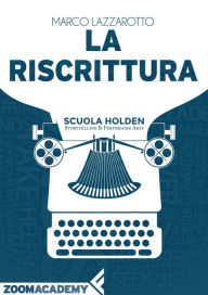 Title: La riscrittura, Author: Marco Lazzarotto