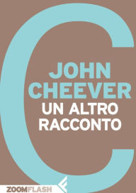 Title: Un altro racconto, Author: John Cheever