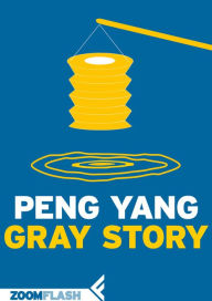 Title: Gray Story, Author: Peng Yang