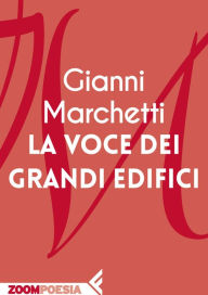 Title: La voce dei grandi edifici, Author: Gianni Marchetti