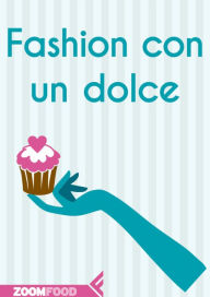 Title: Fashion con un dolce, Author: Autori Vari