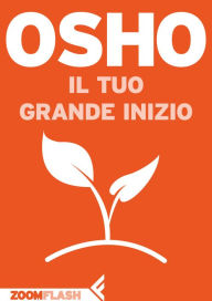 Title: Il tuo grande inizio, Author: Osho