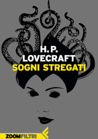 Title: Sogni stregati, Author: H. P. Lovecraft