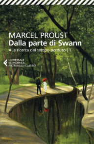 Title: Dalla parte di Swann: Alla ricerca del tempo perduto 1, Author: Marcel Proust