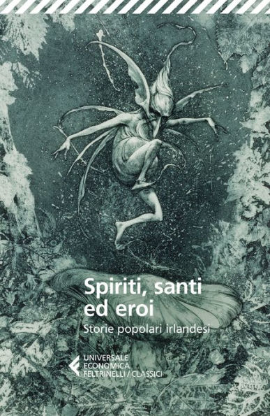 Spiriti, santi ed eroi: Storie popolari irlandesi