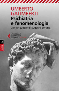 Title: Psichiatria e fenomenologia: Opere IV, Author: Umberto Galimberti