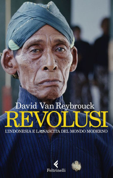 Revolusi: L'Indonesia e la nascita del mondo moderno