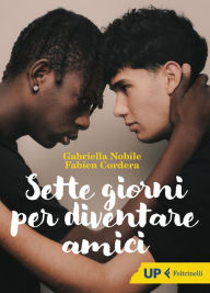 Title: Sette giorni per diventare amici, Author: Gabriella Nobile