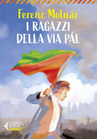 Title: I ragazzi della Via Pál - Classici ragazzi, Author: Ferenc Molnár