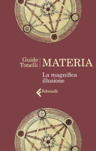 Title: Materia: La magnifica illusione, Author: Guido Tonelli