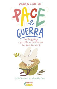 Title: Pace e guerra: Proteggere i diritti e costruire la democrazia, Author: Paola Caridi