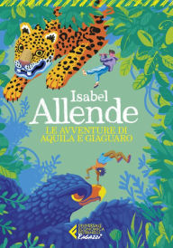 Title: Le avventure di Aquila e Giaguaro, Author: Isabel Allende