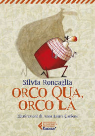 Title: Orco qua, orco là, Author: Silvia Roncaglia