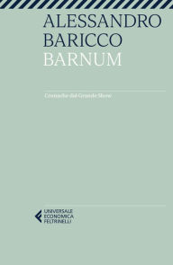 Title: Barnum: Cronache dal Grande Show, Author: Alessandro Baricco