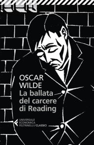 Title: La ballata del carcere di Reading, Author: Oscar Wilde