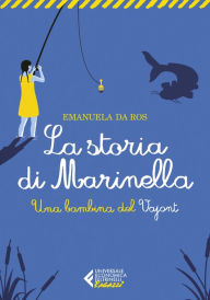 Title: La storia di Marinella: Una bambina del Vajont, Author: Emanuela Da Ros