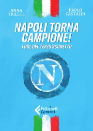 Title: Napoli torna campione!: I gol del terzo scudetto, Author: Paolo Castaldi