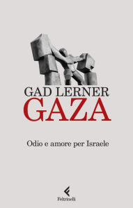 Title: Gaza: Odio e amore per Israele, Author: Gad Lerner