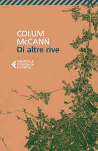 Title: Di altre rive, Author: Colum McCann