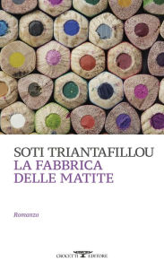 Title: La fabbrica delle matite, Author: Soti Triantafillou