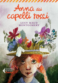 Title: Anna dai capelli rossi, Author: Lucy Maud Montgomery
