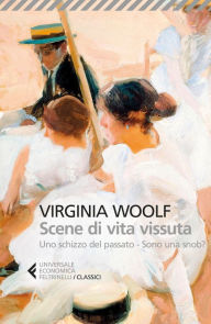 Title: Scene di vita vissuta: Uno schizzo del passato - Sono una snob?, Author: Virginia Woolf