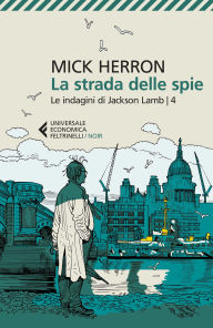 Title: La strada delle spie: Le indagini di Jackson Lamb, Author: Mick Herron