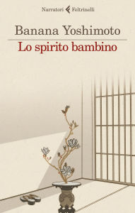 Title: Lo spirito bambino: Le strane storie di Fukiage 3, Author: Banana Yoshimoto