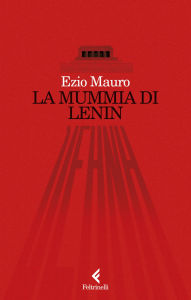 Title: La mummia di Lenin, Author: Ezio Mauro