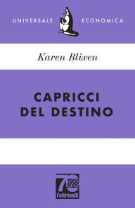 Title: Capricci del destino: Il pranzo di Babette e altri racconti, Author: Karen Blixen