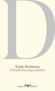 Title: Cinquantacinque poesie, Author: Emily Dickinson