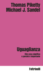 Title: Uguaglianza: Che cosa significa e perché è importante, Author: Thomas Piketty