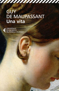 Title: Una vita, Author: Guy de Maupassant