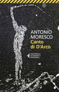 Title: Canto di D'Arco, Author: Antonio Moresco