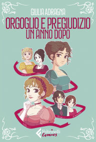 Title: Orgoglio e pregiudizio. Un anno dopo, Author: Giulia Adragna