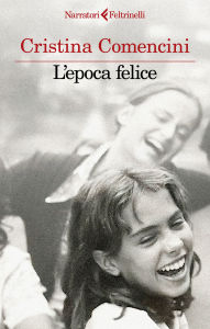 Title: L'epoca felice, Author: Cristina Comencini