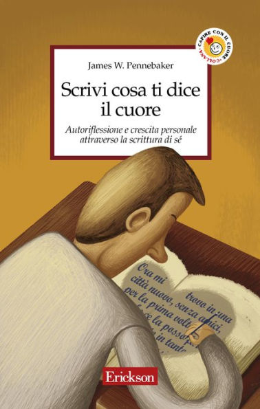 Scrivi cosa ti dice il cuore. Autoriflessione e crescita personale attraverso la scrittura di sé