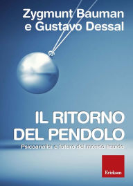 Title: Il ritorno del pendolo: Psicoanalisi e futuro del mondo liquido., Author: Bauman Zygmunt