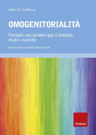 Title: Omogenitorialità. Famiglie con genitori gay o lesbiche: studi e ricerche, Author: L.A. Rivercatz