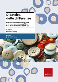 Title: Didattica delle differenze. Proposte metodologiche per una classe inclusiva, Author: Heidrun Demo