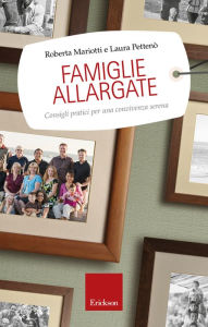 Title: Famiglie allargate. Consigli pratici per una convivenza serena, Author: Roberta Mariotti