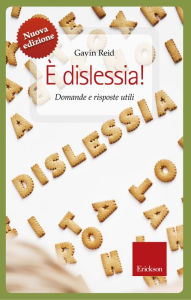 Title: È dislessia! NUOVA EDIZIONE. Domande e risposte utili, Author: Reid Gavin